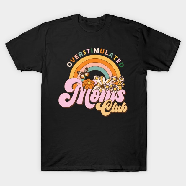 Overstimulated Moms Club Retro Gift T-Shirt by Teewyld